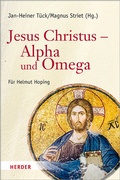 Cover: Jesus Christus - Alpha und Omega - Verlag Herder