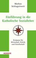 Cover: Einf&uuml;hrung in die Katholische Soziallehre - Verlag Herder