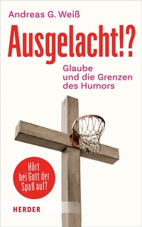 Abbildung von: Ausgelacht!? - Verlag Herder