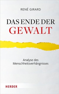 Abbildung von: Das Ende der Gewalt - Verlag Herder