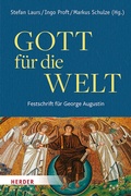 Cover: Gott f&uuml;r die Welt. Festschrift f&uuml;r George Augustin - Verlag Herder