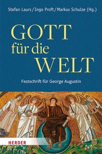Abbildung von: Gott für die Welt. Festschrift für George Augustin - Verlag Herder