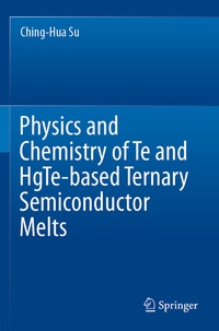 Abbildung von: Physics and Chemistry of Te and HgTe-based Ternary Semiconductor Melts - Springer
