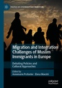 Cover: Migration and Integration Challenges of Muslim Immigrants in Europe - Palgrave Macmillan