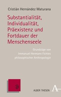 Cover: Substantialit&auml;t, Individualit&auml;t, Pr&auml;existenz und Fortdauer der Menschenseele - Karl Alber Verlag