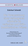 Cover: Die Voraussetzung einer verborgenen "Einheit" im vedischen und fr&uuml;hbuddhistischen Wissen - Karl Alber Verlag