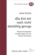 Cover: "Du bist mir noch nicht dem&uuml;thig genug" - Karl Alber Verlag