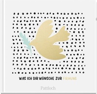 Abbildung von: Was ich dir wünsche zur Firmung - Pattloch Geschenkbuch