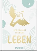 Cover: Der Kompass f&uuml;r mein Leben - Pattloch Geschenkbuch