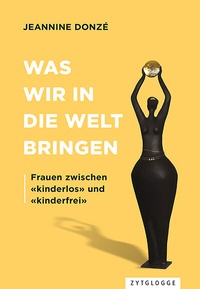 Abbildung von: Was wir in die Welt bringen - Zytglogge