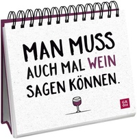 Abbildung von: Man muss auch mal Wein sagen können. - Groh