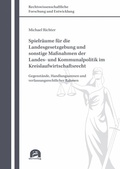 Cover: Spielr&auml;ume f&uuml;r die Landesgesetzgebung und sonstige Ma&szlig;nahmen der Landes- und Kommunalpolitik im Kreislaufwirtschaftsrecht - utzverlag
