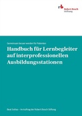 Cover: Handbuch f&uuml;r Lernbegleiter auf interprofessionellen Ausbildungsstationen - Robert Bosch Stiftung GmbH
