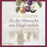 Abbildung von: Als die Sehnsucht uns Flügel verlieh (Heimat-Saga 2) - OSTERWOLDaudio