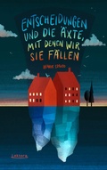 Bild: Entscheidungen und die &Auml;xte, mit denen wir sie f&auml;llen - Lektora GmbH