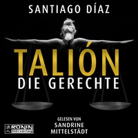 Abbildung von: Talión - Die Gerechte - Ronin-Hörverlag, ein Imprint von Omondi GmbH