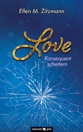 Cover: Love - Konsequent scheitern (Band 2) - novum Verlag