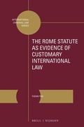 Cover: The Rome Statute as Evidence of Customary International Law - Martinus Nijhoff