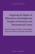 Cover: Litigating the Rights of Minorities and Indigenous Peoples in Domestic and International Courts - Martinus Nijhoff