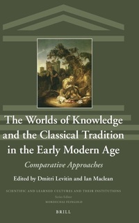 Enlarge image Cover: The Worlds of Knowledge and the Classical Tradition in the Early Modern Age - Brill