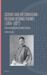 Abbildung von: Science and the Confucian Religion of Kang Youwei (1858-1927) - Brill