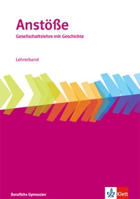 Abbildung von: Anstöße Gesellschaftslehre mit Geschichte. Allgemeine Ausgabe Berufliche Gymnasien - Klett