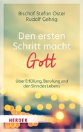 Cover: Den ersten Schritt macht Gott - Verlag Herder