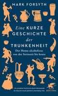 Bild: Eine kurze Geschichte der Trunkenheit - Klett-Cotta