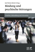Cover: Bindung und psychische St&ouml;rungen - Klett-Cotta