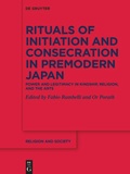 Cover: Rituals of Initiation and Consecration in Premodern Japan - De Gruyter
