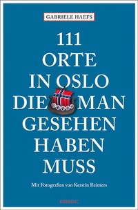 Abbildung von: 111 Orte in Oslo, die man gesehen haben muss - Emons Verlag