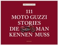 Cover: 111 Moto Guzzi-Stories, die man kennen muss - Emons Verlag