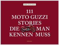 Abbildung von: 111 Moto Guzzi-Stories, die man kennen muss - Emons Verlag