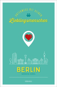 Abbildung von: Berlin. Unterwegs mit deinen Lieblingsmenschen - Emons Verlag