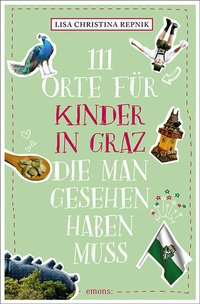 Abbildung von: 111 Orte für Kinder in Graz, die man gesehen haben muss - Emons Verlag
