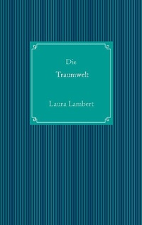 Enlarge image Cover: Die Traumwelt - BoD - Books on Demand