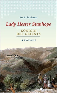 Abbildung von: Lady Hester Stanhope. Königin des Orients - Südverlag