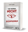 Cover: Wir werden nicht schweigen - Christliche Verlagsgesellschaft