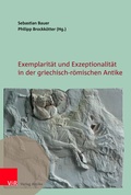 Cover: Exemplarit&auml;t und Exzeptionalit&auml;t in der griechisch-r&ouml;mischen Antike - Vandenhoeck & Ruprecht