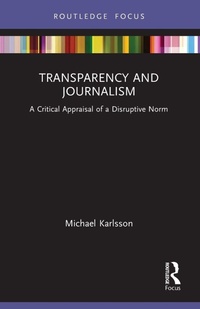 Enlarge image Cover: Transparency and Journalism - Routledge
