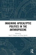 Cover: Imagining Apocalyptic Politics in the Anthropocene - Routledge