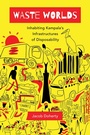 Cover: Waste Worlds - Naval Institute Press