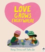 Cover: Love Grows Everywhere - Frances Lincoln Children's Books