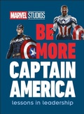Cover: Marvel Studios Be More Captain America - Dorling Kindersley