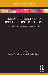 Enlarge image Cover: Emerging Practices in Architectural Pedagogy - Routledge