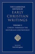 Cover: The Cambridge Edition of Early Christian Writings: Volume 3, Christ: Through the Nestorian Controversy - Cambridge University Press