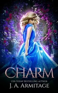 Cover: Charm (Reverse Fairytales (Cinderella), #1) - J.A. Armitage