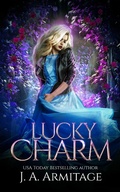Cover: Lucky Charm (Reverse Fairytales (Cinderella), #2) - J.A. Armitage