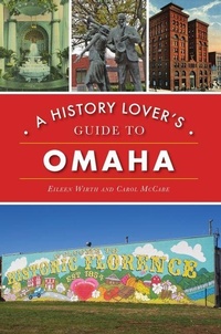 Enlarge image Cover: A History Lover's Guide to Omaha - History Press