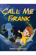 Cover: Call Me Frank - Austin Macauley Publishers